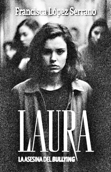 Portada libro 1 B/N de Laura, la asesina del bullying